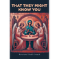 That They Might Know You - Paperback