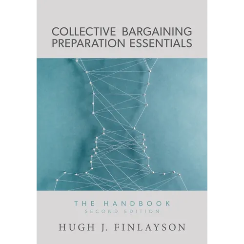 Collective Bargaining Preparation Essentials: The Handbook (Second Edition) - Paperback