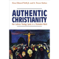 Authentic Christianity: How Lutheran Theology Speaks to a Postmodern World - Paperback