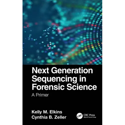 Next Generation Sequencing in Forensic Science: A Primer - Paperback
