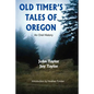Old Timer's Tales of Oregon: An Oral History - Paperback