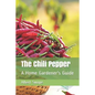 The Chili Pepper: A Home Gardener's Guide - Paperback