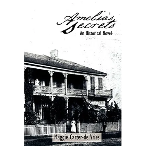 Amelia's Secrets: An Historical Novel - Hardcover