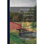 History Of Woodstock, Vermont - Paperback