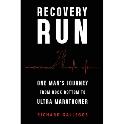 Recovery Run: One Man's Journey from Rock Bottom to Ultra Marathoner - Paperback