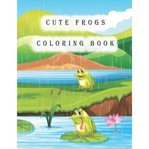 Cute Frogs Coloring Book: frog coloring book for kids - Paperback
