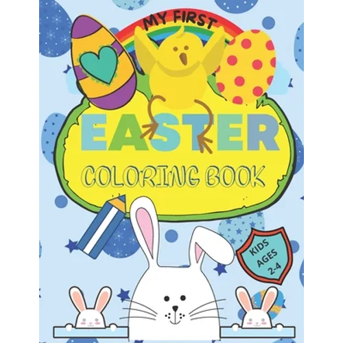 My First Easter Coloring Book: Large simple pictures for Baby, Kindergarten and Preschool age Children - Paperback