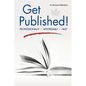 Get Published!: Professionally, Affordably, Fast - Paperback