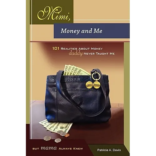 Mimi, Money and Me, 101 Realities about Money Daddy Never Taught Me But Mama Always Knew - Paperback