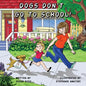 Dogs Don't Go to School - Paperback