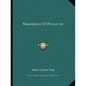 Masterpieces Of Persian Art - Paperback