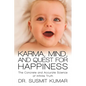 Karma, Mind, and Quest for Happiness: The Concrete and Accurate Science of Infinite Truth - Paperback