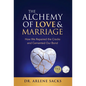 The Alchemy of Love & Marriage: How We Repaired the Cracks and Cemented Our Bond - Hardcover