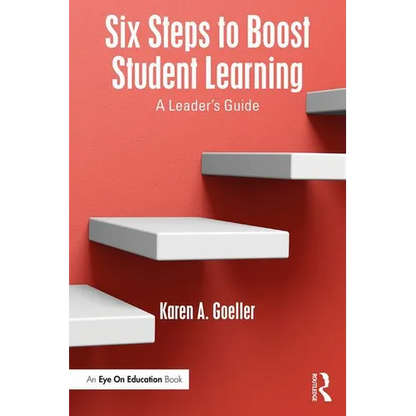 Six Steps to Boost Student Learning: A Leader's Guide - Paperback