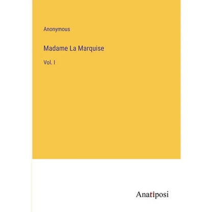 Madame La Marquise: Vol. I - Paperback