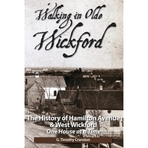 Walking in Olde Wickford: The History of Hamilton Avenue & West Wickford - Paperback
