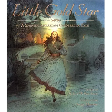 Little Gold Star: A Spanish American Cinderella Tale - Hardcover