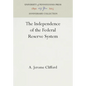 The Independence of the Federal Reserve System - Hardcover