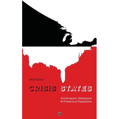 Crisis States: Governance, Resistance & Precarious Capitalism - Paperback