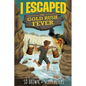 I Escaped The Gold Rush Fever: A California Gold Rush Survival Story - Paperback