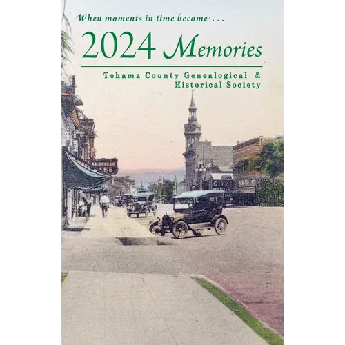 2024 Memories: Tehama County Genealogical & Historical Society - Paperback