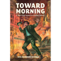 Toward Morning - Paperback