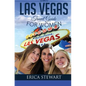 Las Vegas: The Complete Insider´s Guide for Women Traveling to Las Vegas: Travel Nevada Gambling America Guidebook. America Las V - Paperback