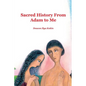 Sacred History from Adam to Me - Hardcover