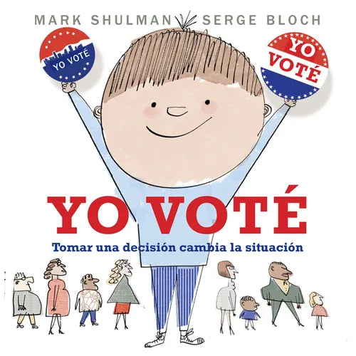 Yo Voté: Tomar Una Decisión Cambia La Situación - Paperback