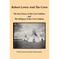Robert Lowie and The Crow: The Sun Dance of the Crow Indians and The Religion of the Crow Indians - Paperback