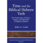 Time and the Biblical Hebrew Verb: The Expression of Tense, Aspect, and Modality in Biblical Hebrew - Hardcover