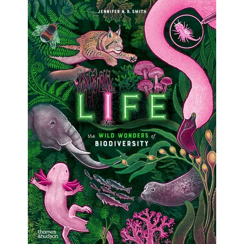 Life: The Wild Wonders of Biodiversity - Hardcover