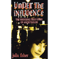 Under the Influence: The Shocking True Story of Angie Taylor - Paperback