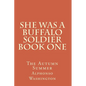 She Was A Buffalo Soldier Book One: The Autumn Summer - Paperback