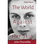 The World Against Her Skin - Paperback