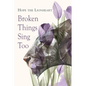 Broken Things Sing Too - Paperback