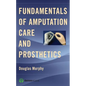 Fundamentals of Amputation Care and Prosthetics - Paperback