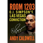 Room 1203: O.J. Simpson's Las Vegas Conviction - Paperback