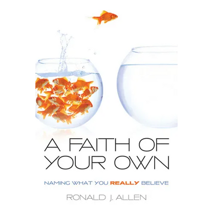 Faith of Your Own: Naming What You Really Believe - Paperback
