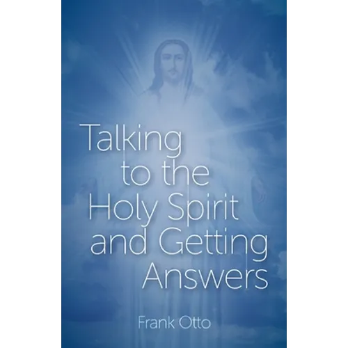 Talking to the Holy Spirit and Getting Answers - Paperback