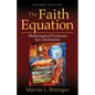 The Faith Equation: Mathematical Evidence for Christianity - Paperback