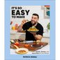 It's So Easy to Make: Snacks, Sweets, and Quick Eats for Any Kitchen - Hardcover