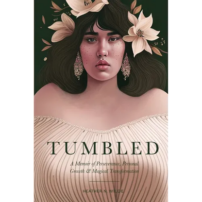 Tumbled: A Memoir of Perseverance, Personal Growth & Magical Transformation - Paperback