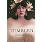 Tumbled: A Memoir of Perseverance, Personal Growth & Magical Transformation - Paperback