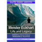 Meister Eckhart: Life and Legacy: Selected Sermons (Annotated) - Paperback