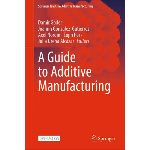 A Guide to Additive Manufacturing - Hardcover