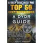 A Deep Dive Into The Top 50 Cryptocurrencies - Paperback