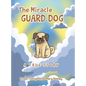 The Miracle Guard Dog - Hardcover