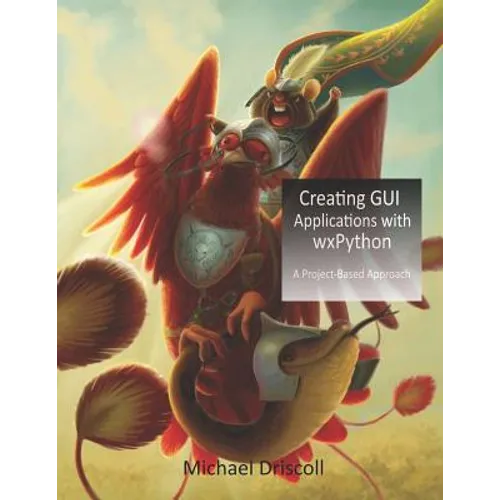 Creating GUI Applications with wxPython - Paperback