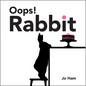 Oops! Rabbit - Hardcover